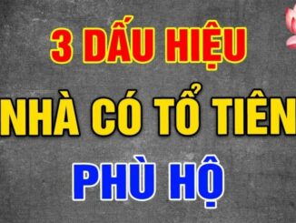 3 dấu hiệu nhà có Tổ Tiên phù hộ, con cháu Phúc Dày Lộc Tới, sắp Đổi Vận Giàu To